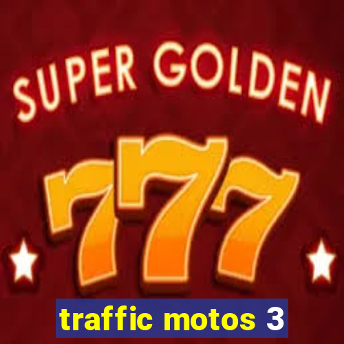 traffic motos 3